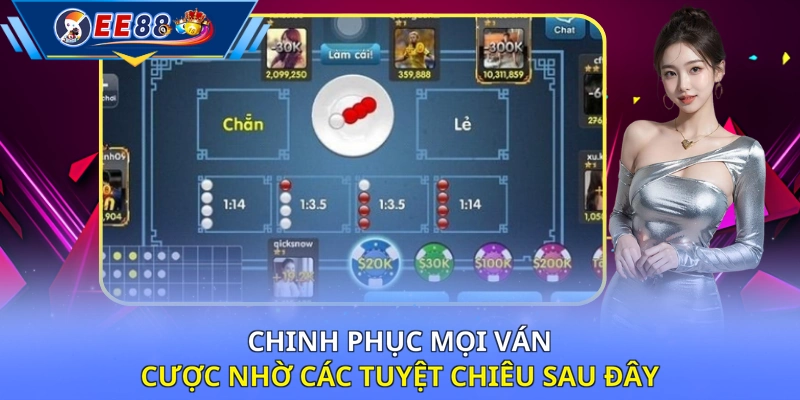 Chinh phục mọi ván cược nhờ các tuyệt chiêu sau đây