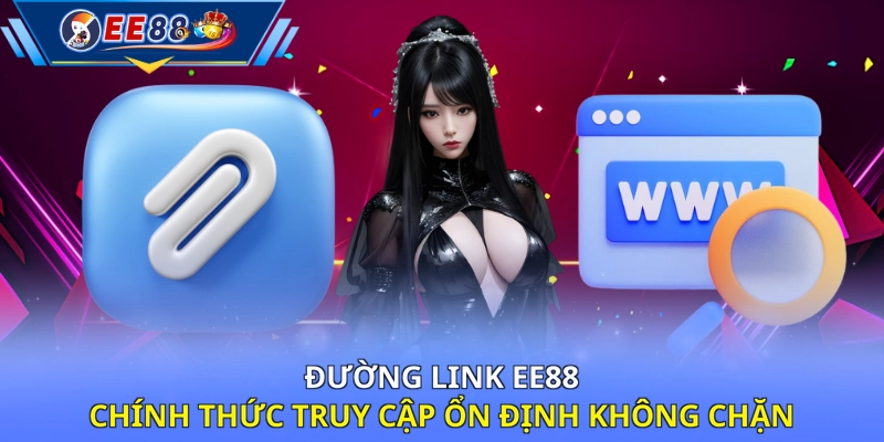 Đường link EE88 chính thức truy cập ổn định không chặn 