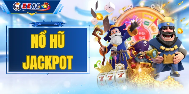 Nổ Hũ Jackpot