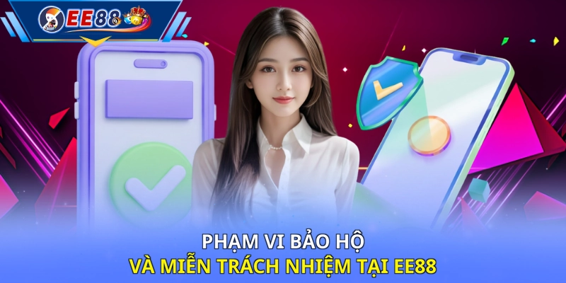 Phạm vi bảo hộ và miễn trách nhiệm tại EE88