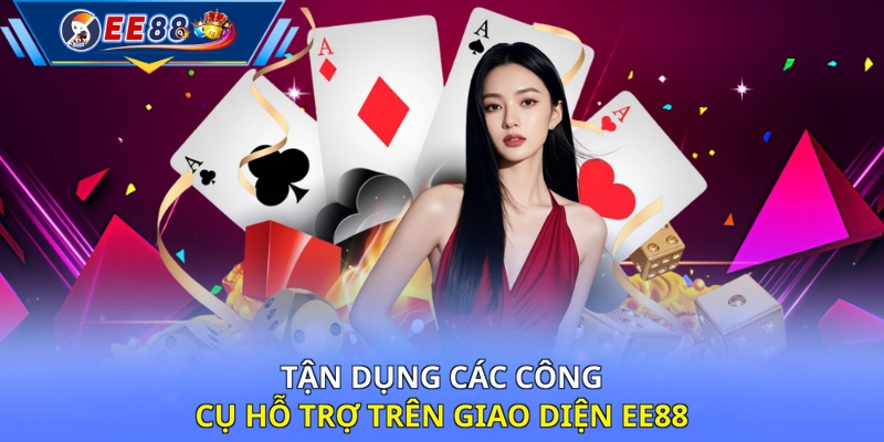 Tận dụng các công cụ hỗ trợ trên giao diện EE88