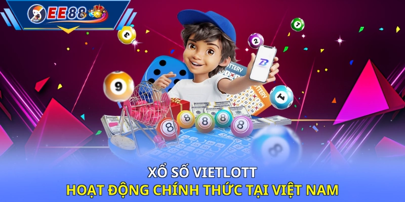 Xổ số Vietlott hoạt động chính thức tại Việt Nam