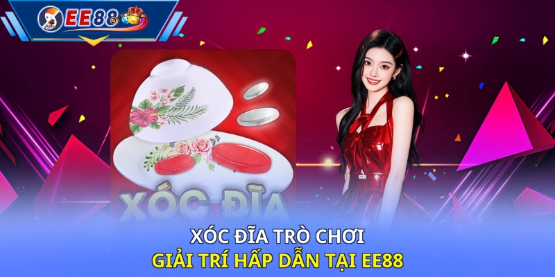 Xóc đĩa trò chơi giải trí hấp dẫn tại EE88